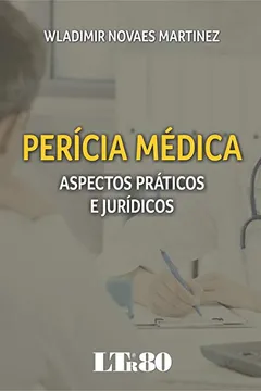 Livro Perícia Médica. Aspectos Práticos e Jurídicos - Resumo, Resenha, PDF, etc.