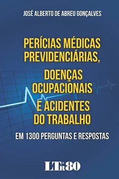 Livro Perícias Médicas Previdenciárias, Doenças Ocupacionais e Acidentes do Trabalho - Resumo, Resenha, PDF, etc.