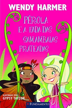 Livro Pérola. Pérola e a Fada das Samambaias Prateadas - Resumo, Resenha, PDF, etc.