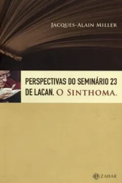 Livro Perspectivas Do Seminário 23 De Lacan. Coleção Campo Freudiano no Brasil - Resumo, Resenha, PDF, etc.