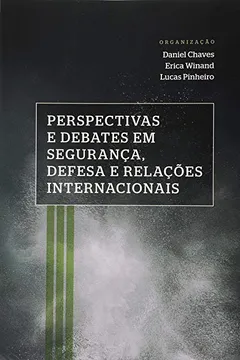 Livro Perspectivas e Debates em Segurança, Defesa e Relações Internacionais - Resumo, Resenha, PDF, etc.