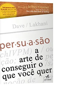 Livro Persuasão a Arte de Conseguir o que Você Quer - Resumo, Resenha, PDF, etc.