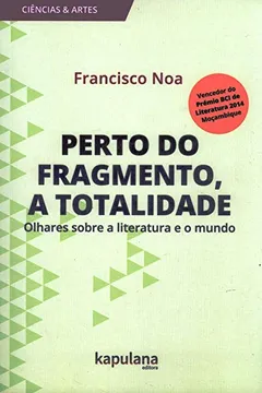 Livro Perto do Fragmento, a Totalidade. Olhares Sobre a Literatura e o Mundo - Resumo, Resenha, PDF, etc.