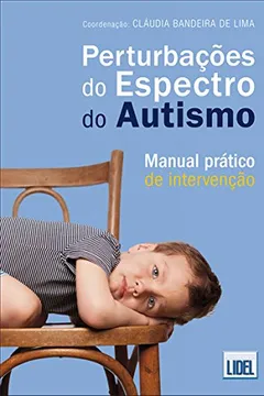 Livro Perturbações do Espectro do Autismo. Manual Prático de Intervenção - Resumo, Resenha, PDF, etc.
