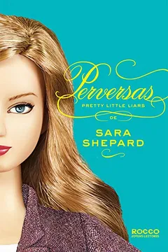 Livro Perversas - Volume 5. Coleção Pretty Little Liars - Resumo, Resenha, PDF, etc.