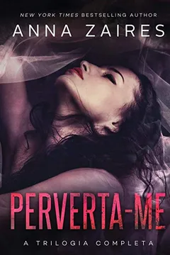 Livro Perverta-me: a trilogia completa - Resumo, Resenha, PDF, etc.