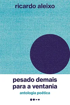 Livro Pesado demais para a ventania: antologia poética - Resumo, Resenha, PDF, etc.