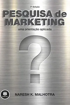 Livro Pesquisa de Marketing: Uma Orientação Aplicada - Resumo, Resenha, PDF, etc.