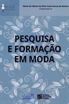 Livro Pesquisa e Formação em Moda - Resumo, Resenha, PDF, etc.