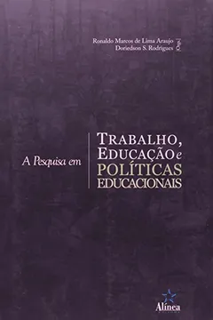 Capa do livro Pesquisa Em Trabalho , Educaçao E Politicas Educacionais