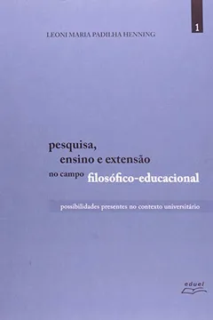 Capa do livro Pesquisa, Ensino E Extensão No Campo Filosófico Educacional - Volume 1