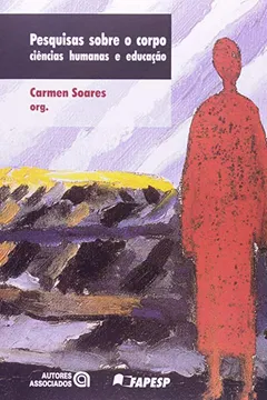 Capa do livro Pesquisas Sobre O Corpo. Ciências Humanas E Educação