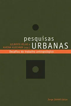 Livro Pesquisas Urbanas. Coleção Antropologia Social - Resumo, Resenha, PDF, etc.