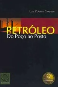 Livro Petróleo. Do Poço ao Posto - Resumo, Resenha, PDF, etc.