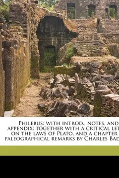 Capa do livro Philebus; With Introd., Notes, and Appendix; Together with a Critical Letter on the Laws of Plato, and a Chapter of Paleographical Remarks by Charles