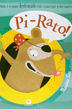 Livro Pi-rato! Quem É o Mais Destemido Rato a Navegar Pelos Mares? - Resumo, Resenha, PDF, etc.