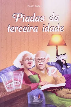 Livro Piadas Da Terceira Idade - Resumo, Resenha, PDF, etc.