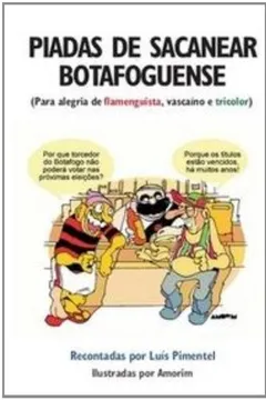 Livro Piadas De Sacanear Botafoguense - Resumo, Resenha, PDF, etc.