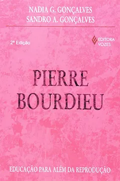 Capa do livro Pierre Bourdieu. Educação Para Alem Da Reprodução