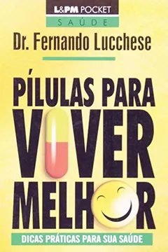 Livro Pílulas Para Viver Melhor - Coleção L&PM Pocket - Resumo, Resenha, PDF, etc.