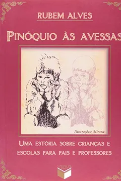 Livro Pinóquio Às Avessas. Uma Estória Sobre Crianças E Escolas Para Pais E Professores - Resumo, Resenha, PDF, etc.