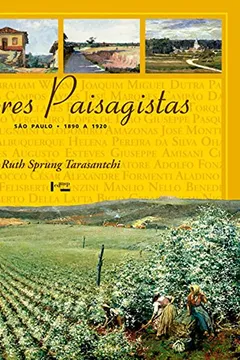 Livro Pintores Paisagistas. São Paulo. 1890 a 1920 - Resumo, Resenha, PDF, etc.
