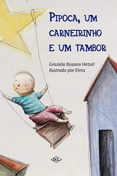 Livro Pipoca, Um Carneirinho e Um Tambor - Resumo, Resenha, PDF, etc.