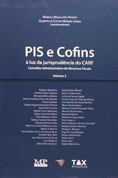 Livro PIS e COFINS. À Luz da Jurisprudência do Carf - Volume 2 - Resumo, Resenha, PDF, etc.
