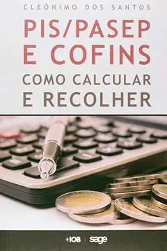 Livro PIS/PASEP e Cofins. Como Calcular e Recolher - Resumo, Resenha, PDF, etc.