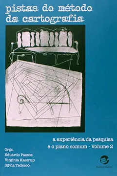 Livro Pistas do Método da Cartografia. a Experiência da Pesquisa e o Plano Comum - Volume 2 - Resumo, Resenha, PDF, etc.