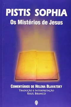 Livro Pistis Sophia. Os Mistérios de Jesus - Resumo, Resenha, PDF, etc.