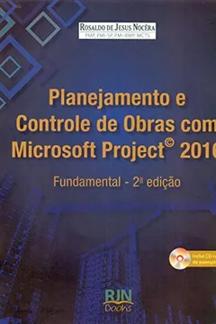 Livro Planejamento e Controle de Obras com Microsoft Project 2016. Fundamental - Resumo, Resenha, PDF, etc.