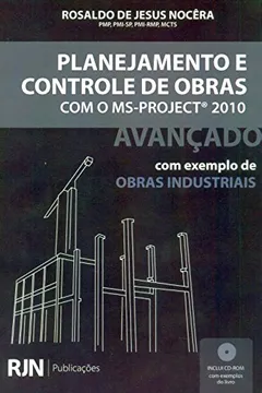 Livro Planejamento e Controle de Obras com o MS-Project 2010. Avançado - Resumo, Resenha, PDF, etc.