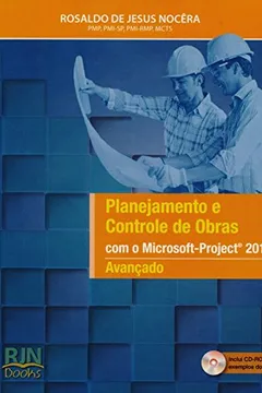 Livro Planejamento e Controle de Obras com o Ms-Project 2013. Avançado (+ CD Rom) - Resumo, Resenha, PDF, etc.