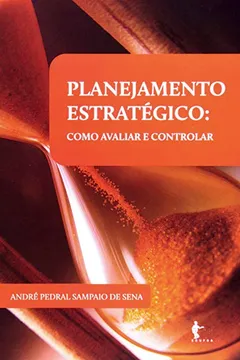 Livro Planejamento Estratégico. Como Avaliar E Controlar - Resumo, Resenha, PDF, etc.