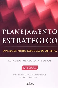 Livro Planejamento Estratégico. Conceitos, Metodologia e Práticas - Resumo, Resenha, PDF, etc.