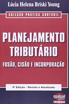 Livro Planejamento Tributário. Fusão, Cisão e Incorporação - Coleção Prática Contábil - Resumo, Resenha, PDF, etc.