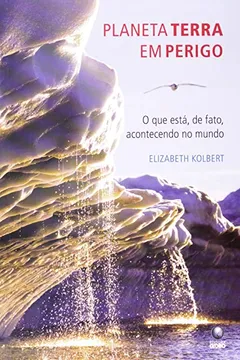 Capa do livro Planeta Terra Em Perigo - O Que Esta, De Fato, Acontecendo No Mundo