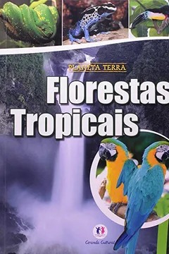 Livro Planeta Terra - Florestas Tropicais - Resumo, Resenha, PDF, etc.