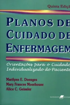 Livro Planos De Cuidado De Enfermagem. Orientação Para O Cuidado Individualizado Do Paciente - Resumo, Resenha, PDF, etc.