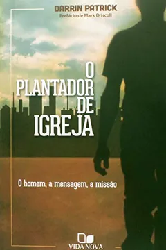Livro Plantador De Igreja, O - Resumo, Resenha, PDF, etc.