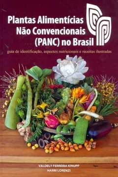 Livro Plantas Alimentícias não Convencionais PANC no Brasil - Resumo, Resenha, PDF, etc.