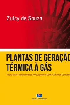Capa do livro Plantas de Geração Térmica a Gás. Turbina a Gás, Turbocompressor, Recuperador de Calor, Câmara de Combustão