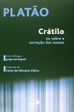 Livro Platão. Crátilo ou Sobre a Correção dos Nomes - Resumo, Resenha, PDF, etc.