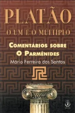 Livro Platão. O Um E O Multiplo. Comentarios Sobre O Parmenides - Resumo, Resenha, PDF, etc.