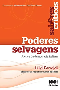 Capa do livro Poderes Selvagens. A Crise da Democracia Italiana - Coleção Saberes Críticos