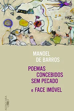 Livro Poemas Concebidos sem Pecado. Face Imóvel - Resumo, Resenha, PDF, etc.