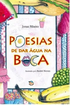 Livro Poesias De Dar Agua Na Boca - Resumo, Resenha, PDF, etc.