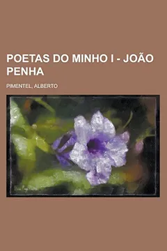 Livro Poetas Do Minho I - Joao Penha - Resumo, Resenha, PDF, etc.