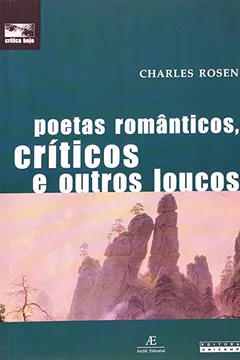 Livro Poetas Românticos, Críticos e Outros Loucos - Resumo, Resenha, PDF, etc.